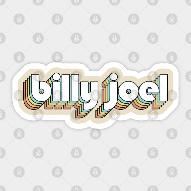 Billy Joel - Retro Rainbow Typography Faded Style Sticker by Paxnotods